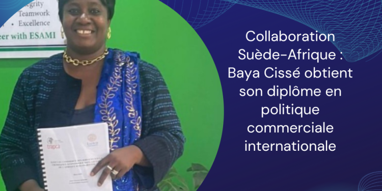 Collaboration Suède-Afrique : Baya Cissé obtient son diplôme en politique commerciale internationale