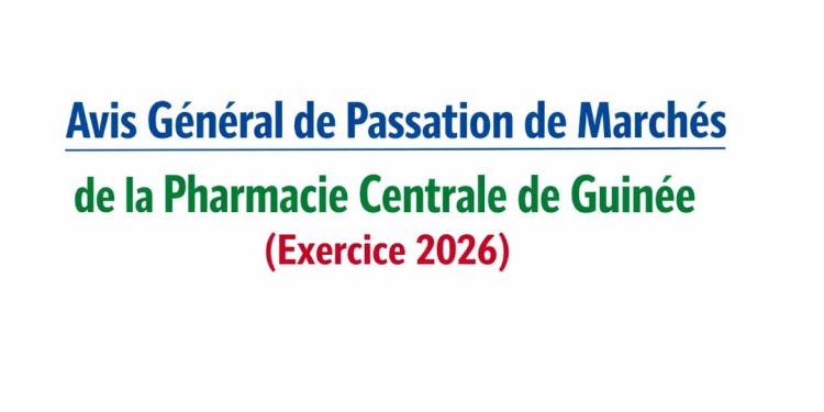 Avis Général de Passation de Marchés de la Pharmacie Centrale de Guinée ( Exercice 2026)
